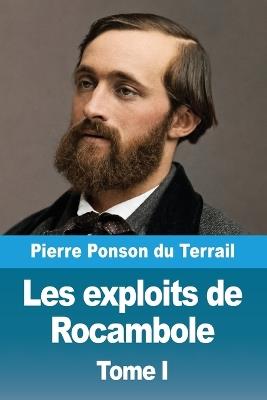 Les exploits de Rocambole - Pierre Alexis Ponson Du Terrail - cover
