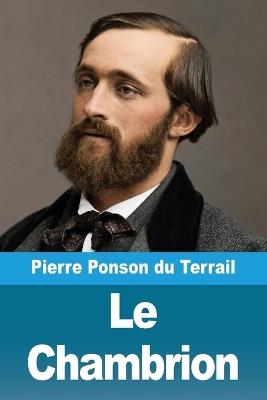 Le Chambrion - Pierre Alexis Ponson Du Terrail - cover