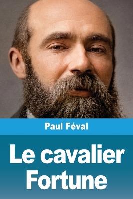 Le cavalier Fortune - Paul Féval - cover