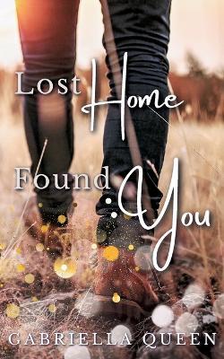Lost Home, Found You - Gabriella Queen - cover