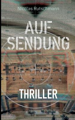 Auf Sendung: Thriller - Nicolas Rutschmann - cover