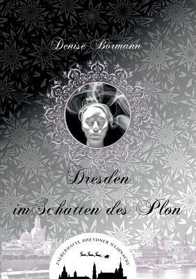 Dresden im Schatten des Plon - Denise Bormann - cover