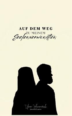 Auf dem Weg zu meinem Seelenverwandten - Umm Ammarah - cover