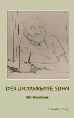 Der undankbare Sohn - Franziska König - cover