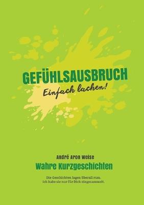 Gefühlsausbruch: Einfach Lachen! - André Aron Weise - cover