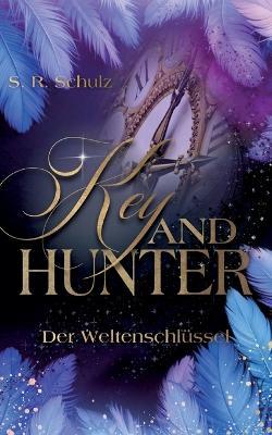 Key and Hunter: Der Weltenschlüssel - Sarah Schulz - cover