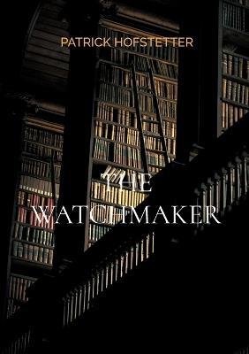 The Watchmaker - Patrick Hofstetter - cover