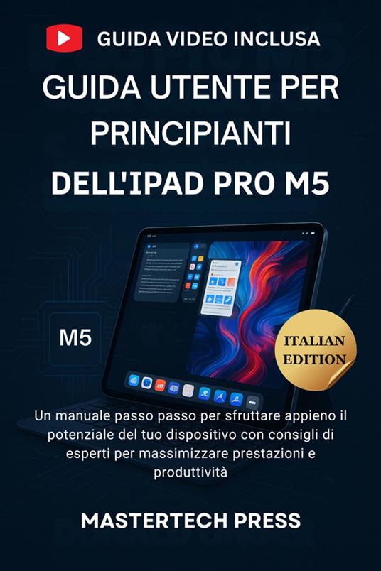 Guida utente per principianti dell'iPad Pro M5 - MasterTech Press,Deborah Marino - ebook