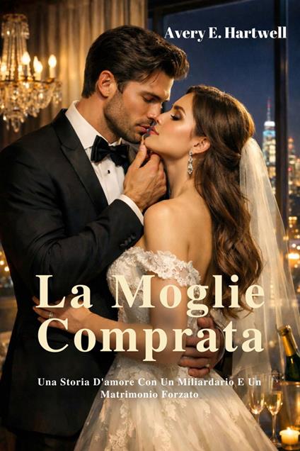 La moglie comprata - Avery E. Hartwell - ebook