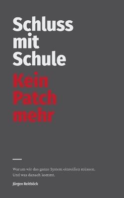 Schluss mit Schule: Kein Patch mehr - Jürgen Reitböck - cover