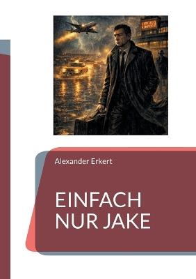 Einfach nur Jake - Alexander Erkert - cover