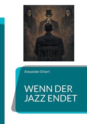 Wenn der Jazz endet - Alexander Erkert - cover