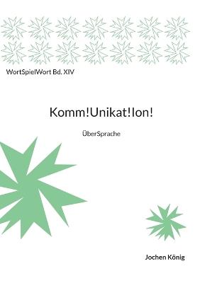 Komm!Unikat!Ion!: ÜberSprache - Jochen König - cover