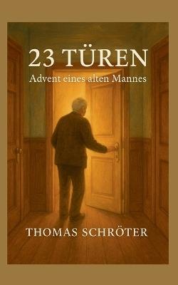 23 Türen: Advent eines alten Mannes - Thomas Schröter - cover