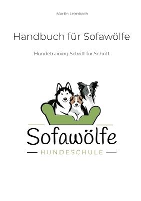 Handbuch für Sofawölfe: Hundetraining Schritt für Schritt - Martin Leimbach - cover
