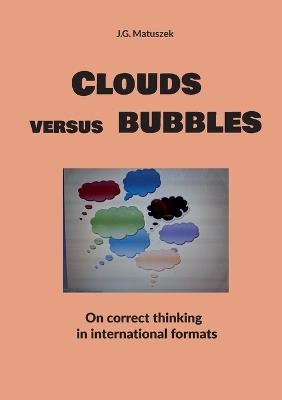 Clouds versus bubbles: On correct thinking in international formats - J G Matuszek - cover