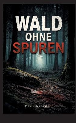 Wald ohne Spuren - Devin Nahrstedt - cover