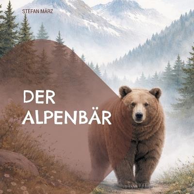 Der Alpenbär - Stefan März - cover