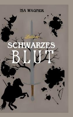 Lothoria: Schwarzes Blut - Isa Wagner - cover