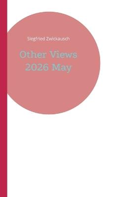 Other Views 2026 May - Siegfried Zwickausch - cover