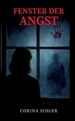 Fenster der Angst - Corina Sidler - cover
