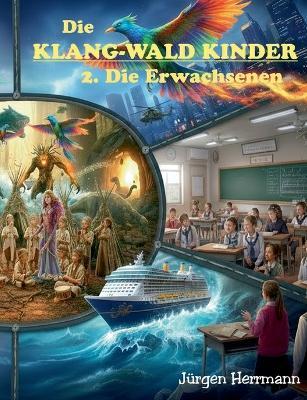 Die Klang-Wald Kinder: 2. Die Erwachsenen - Jürgen Herrmann - cover
