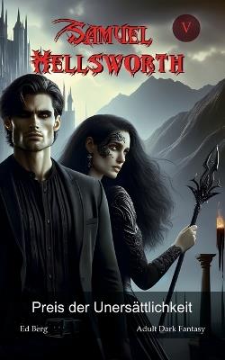 Samuel Hellsworth - 5 - Preis der Unersättlichkeit - Ed Berg - cover