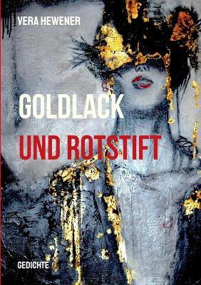 Goldlack und Rotstift: Gedichte - Vera Hewener - cover