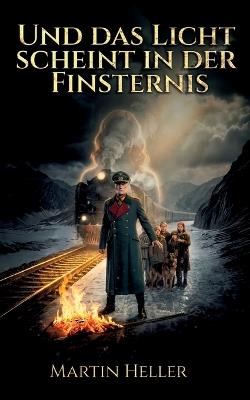 Und das Licht scheint in der Finsternis - Martin Heller - cover