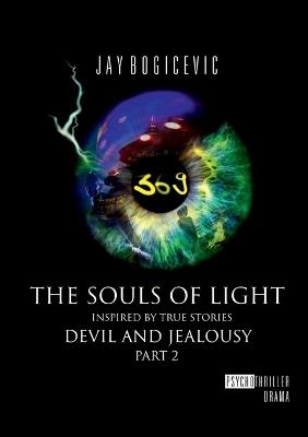 The Souls of Light: Devil and Jealousy Part 2 - Jay Bogicevic - cover