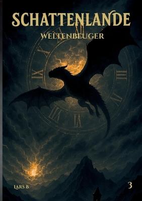 Schattenlande 3: Weltenbeuger - Lars B - cover