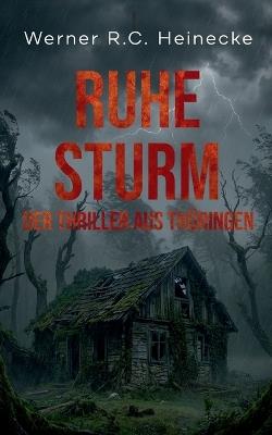 Ruhesturm - Werner R C Heinecke - cover
