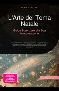L'Arte del Tema Natale: Guida Essenziale alla Sua Interpretazione