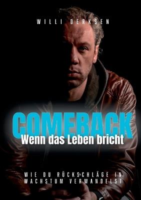 Comeback: Wenn das Leben bricht - Willi Derksen - cover