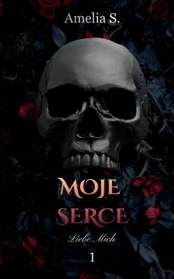 Moje Serce: Liebe Mich - Amelia S - cover