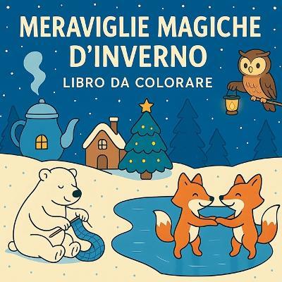 Meraviglie Magiche d'Inverno - Libro da Colorare - Chris Martin - cover
