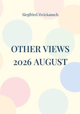 Other Views 2026 August - Siegfried Zwickausch - cover