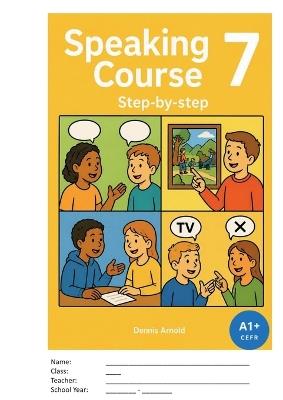 Speaking Course 7: Step-by-Step - Dennis Arnold - cover