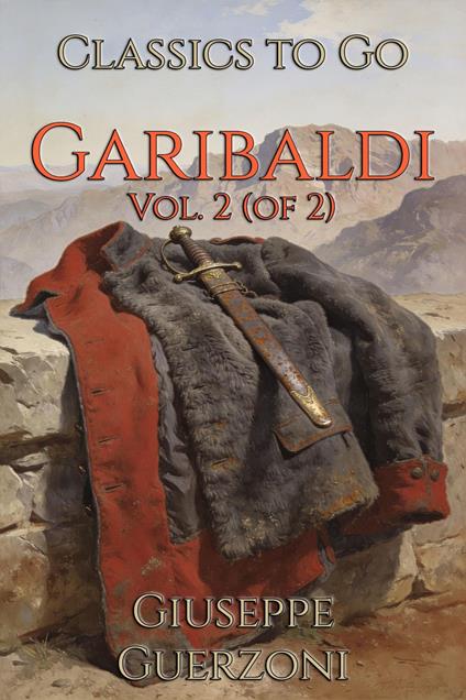 Garibaldi - Giuseppe Guerzoni - ebook
