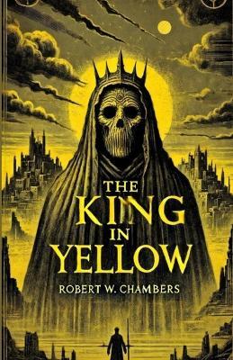 The King In Yellow(Illustrated) - Robert W Chambers - cover