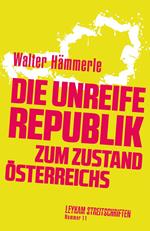 Die unreife Republik – Zum Zustand Österreichs