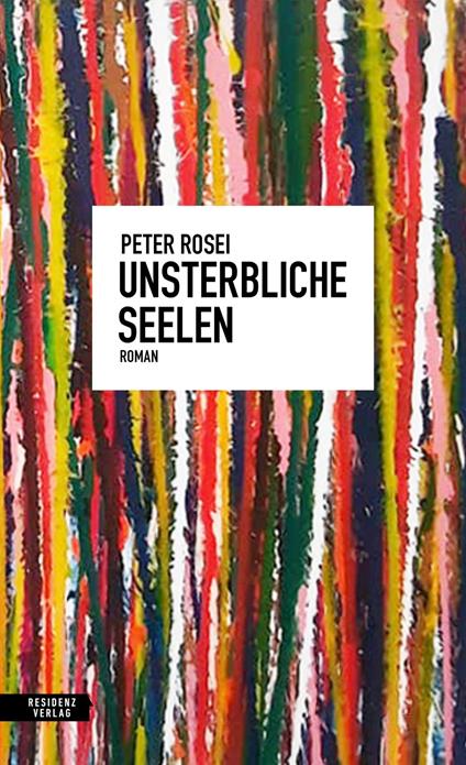 Unsterbliche Seelen - Peter Rosei - ebook