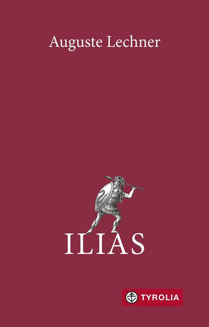 Ilias - Auguste Lechner,Friedrich Stephan - ebook