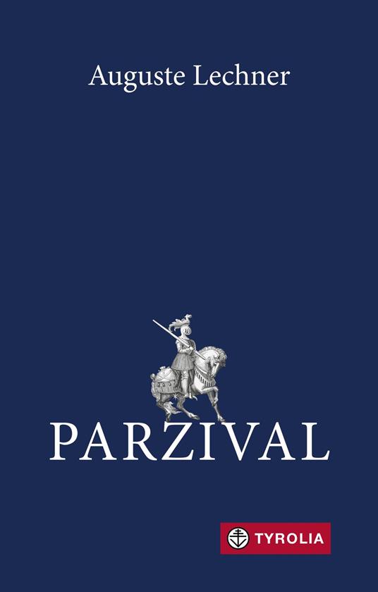 Parzival - Auguste Lechner,Friedrich Stephan - ebook