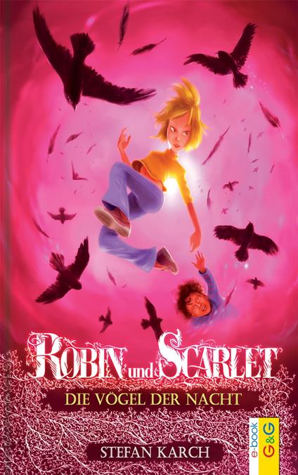 Robin und Scarlet - Die Vögel der Nacht - Stefan Karch - ebook