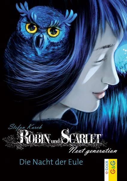 Robin und Scarlet: Next generation - Die Nacht der Eule - Stefan Karch - ebook