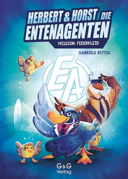 Herbert und Horst - Die Enten-Agenten: Mission Federkleid - Gabriele Rittig,Lisa Forsch - ebook