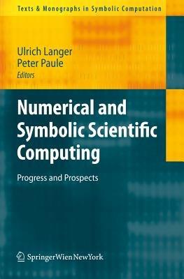 Numerical and Symbolic Scientific Computing: Progress and Prospects - cover