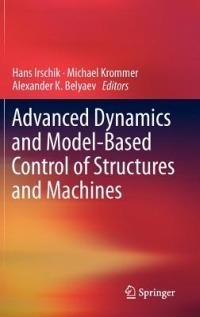 Advanced Dynamics and Model-Based Control of Structures and Machines - cover