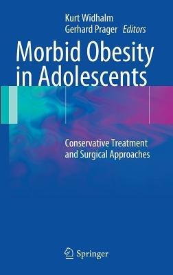 Morbid Obesity in Adolescents: Conservative Treatment and Surgical Approaches - cover